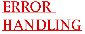 ERROR HANDLING